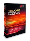 Trilogie der induktiven Bauelemente: Applikationshandbuch für EMV Filter, Schaltregler und HF-Schaltungen: Applikationshandbuch für EMV Filter, getaktete Stromversorgungen und HF-Schaltung