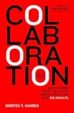 Collaboration: How Leaders Avoid the Traps, Build Common Ground, and Reap Big Results (English Edition)