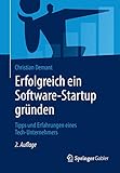 Erfolgreich ein Software-Startup gründen: Tipps und Erfahrungen eines Tech-U