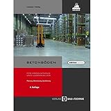 Betonböden für Produktions- und Lagerhallen: Planung, Bemessung, Ausführung (Edition beton)