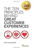 The Ten Principles Behind Great Customer Experiences (Financial Times)