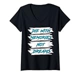Damen Stirb mit Erinnerungen nicht mit Träumen T-Shirt mit V
