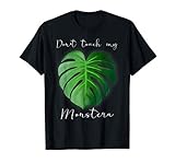 Don‘t touch my Monstera Deliciosa Blatt Fensterblatt Lustig T-S