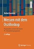 Messen mit dem Oszilloskop: Praxisnahes Lernen mit einem PC-Simulationsprog