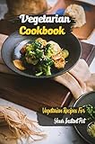 Vegetarian Recipes: Perfectly Portioned Recipes For Your Favorite Pressure Cooker (English Edition)