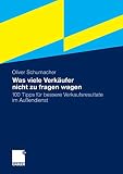 Was viele Verkäufer nicht zu fragen wagen: 100 Tipps für bessere Verkaufsresultate im Auß