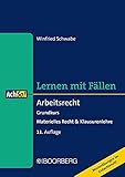 Arbeitsrecht: Grundkurs - Materielles Recht & Klausurenlehre, Lernen mit Fällen (AchSo!)