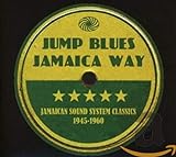 Jump Blues Jamaica Way (1945-1960)