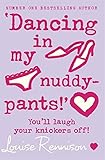 `Dancing in my nuddy-pants!' (Confessions of Georgia Nicolson, Band 4)