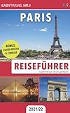 Reiseführer Paris: Städtereisen leicht gemacht 2021/22 | BONUS: Covid Regeln & E