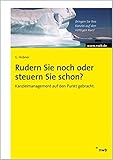 Rudern Sie noch oder steuern Sie schon?: Kanzleimanagement auf den Punkt geb