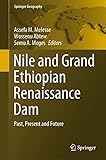 Nile and Grand Ethiopian Renaissance Dam: Past, Present and Future (Springer Geography) (English Edition)