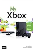 My Xbox: Xbox 360, Kinect, and Xbox LIVE (My...) (English Edition)