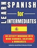 LEARN SPANISH FOR INTERMEDIATES: WORD SEARCHES WITH MORE THAN 700 INTERMEDIATE WORDS (B1 LEVEL)