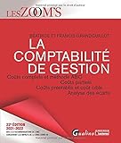 La comptabilité de gestion: Coûts complets et méthode ABC - Coûts partiels - Coûts préétablis et coût cible - Analyse des é