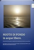 NUOTO DI FONDO in acque libere.: programmi di allenamento, consigli pratici ed esperienze di nuoto in acque libere. (Italian Edition)