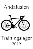 Andalusien Trainingslager 2019: Notizbuch | Journal | Tagebuch |110 Linierte S