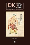 DK Cham Jang Gong: The Training Technique: The Secret of Invisible Power (English Edition)