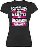 Beruf und Job Geschenke - Ihre Majestät die Erzieherin - XXL - Schwarz - arbeits t - Shirt Damen - L191 - Tailliertes Tshirt für Damen und Frauen T-S