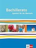 Bachillerato. Ausgabe Spanisch für die Oberstufe: Schülerbuch Klasse 11-13 (Bachillerato. Spanisch für die Oberstufe ab 2013)