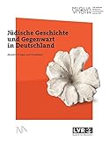 Jüdische Geschichte und Gegenwart in Deutschland: Aktuelle Fragen und Positionen (Publikationsreihe MiQua)