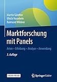 Marktforschung mit Panels: Arten - Erhebung - Analyse - Anwendung