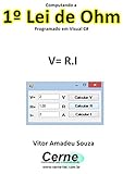 Computando a 1º Lei de Ohm Programado em Visual C# (Portuguese Edition)