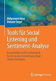 Tools für Social Listening und Sentiment-Analyse: Einsatzfelder und Praxisbeispiele für die Analyse deutschsprachiger Online-Tex