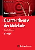 Quantentheorie der Moleküle: Eine Einführung (Studienbücher Chemie)