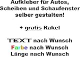 Generisch Autoaufkleber selbst gestalten Text nach Wunsch! Bis zu 200 cm! Schrift und Farbe nach Wahl + gratis Rakel zum Auftragen der Folie - Auch für S