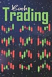 Trading-Buch: Handelslogbuch - Journal zum Notieren, Planen und Analysieren Ihrer Forex, Krypto, Aktien oder Futures Strategien - Fü