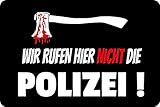 Blechschild 20x30cm gewölbt Wir rufen Hier Nicht die Polizei Geschenk S