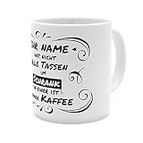 printplanet® Tasse mit Namen personalisiert - Motiv hat Nicht alle Tassen im Schrank - individuell gestalten - Farbvariante Weiß