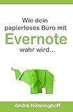 Wie dein papierloses Büro mit Evernote wahr wird...: 2. Auflag