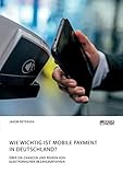 Wie wichtig ist Mobile Payment in Deutschland? Über die Chancen und Risiken von elektronischen B