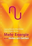 Mehr Energie: durch Heilen mit Z