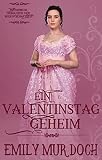 Ein Valentinstag Geheim: Historische Romanzen der Regentschaftszeit (Jahreszeiten der Liebe 2)