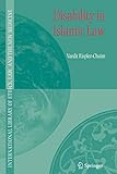 Disability in Islamic Law (International Library of Ethics, Law, and the New Medicine, Band 32)