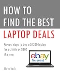 How to Find the Best Laptop Deals on eBay: (Discover how to save hundreds of dollars) (English Edition)