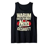 Warum Hast Du Nicht Nein Gesagt? Lustiges Geschenk Tank Top