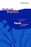 EinFach Deutsch Textausgaben - Johann Wolfgang von Goethe: Faust - Der Tragödie erster Teil - Neubearbeitung: Gymnasiale Ob