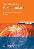 Vektoranalysis: Höhere Mathematik für Ingenieure, Naturwissenschaftler und Mathematik