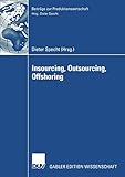 Insourcing, Outsourcing, Offshoring: Tagungsband der Herbsttagung 2005 der Wissenschaftlichen Kommission Produktionswirtschaft im VHB (Beiträge zur Produktionswirtschaft)