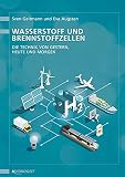 Wasserstoff und Brennstoffzellen: Die Technik von gestern, heute und morg