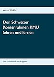 Den Schweizer Kontenrahmen KMU lehren und lernen: Eine Fachdidaktik mit Aufgab