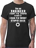 Beruf und Job Geschenke - Im an Engineer i Cant fix Stupid but i can fix What Stupid Does weiß - XL - Schwarz - Beruf/Arbeit - L190 - Tshirt Herren und Männer T-S