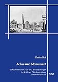 Achse und Monument: Zur Semantik von Sicht- und Blickbeziehungen in fürstlichen Platzkonzeptionen der Frühen Neuzeit (Marburger Studien zur Kunst- und Kulturgeschichte)