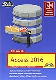 Access 2016 - Jetzt lerne ich: Das Komplettpaket für den erfolgreichen Einstieg. Mit vielen Beispielen und Übungen. Für die Versionen 2010 - 2016 geeig