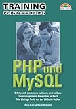 PHP und MySQL - M+T Training Programmierung . Erfolgreich einsteigen zu H