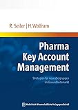 Pharma Key Account Management: Strategien für neue Zielgruppen im Gesundheitsmark